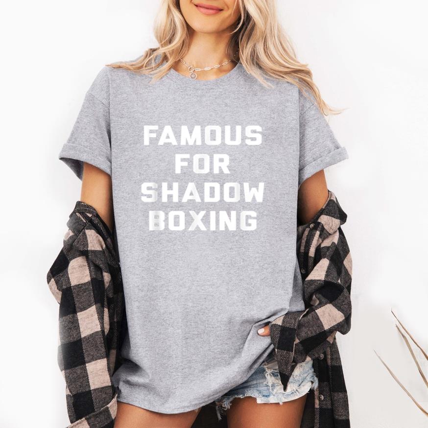 Famous For Shadow Boxing T-Shirt