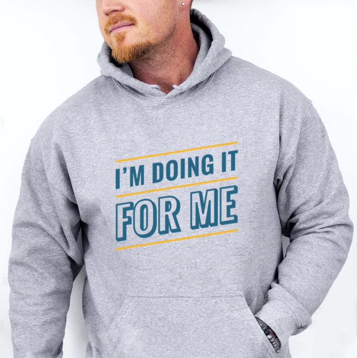 Workout Motivation Phrase Doing It For Me Hoodie